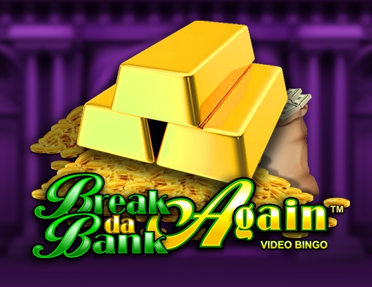 Break da Bank Again Video Bingo